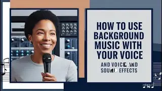 How to Add Background Music with Your Own Voice and Effects