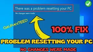 Windows 10 there was a problem resetting this pc FIX