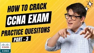 CCNA 200-301 Exam Questions 2024 Part-3 | Real Exam Questions and Expert Insights | Pass CCNA