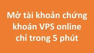 Cách mở tài khoản VPS online 100% trong 5 phút mới nhất 2021