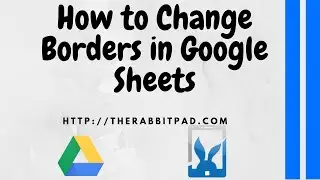 How to Change Borders in Google Sheets