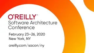 O'Reilly Software Architecture Conference | New York 2020