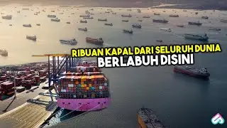 SAKING RAMAINYA, KAPAL KELUAR MASUK 24 JAM NON-STOP! Inilah 10 Pelabuhan Tersibuk di Dunia