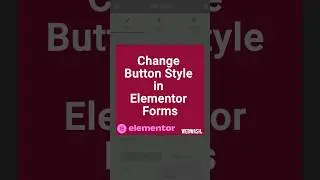 Change Button Style in Elementor Forms