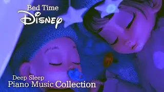 🔴Disney Bedtime Sleeping Piano Music Collection 24/7