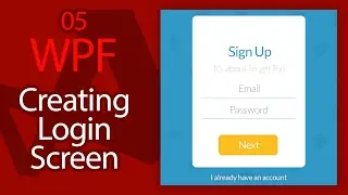 C# WPF UI Tutorials: 05 - Creating Login Form Sign Up Screen