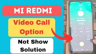 Redmi Video Call Option Not Show Problem Solution || Redmi Mobile mein Video Call Option Not Showing