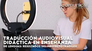 Traducción audiovisual didáctica en enseñanza de lenguas: Resultados del proyecto TRADILEX