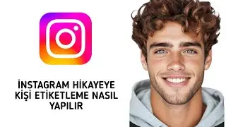 İNSTAGRAM HİKAYEYE KİŞİ ETİKETLEME NASIL YAPILIR ? 2025