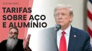 TRUMP anuncia TARIFAS de 25% sobre AÇO e ALUMÍNIO que AFETARIAM BRASIL DIRETAMENTE, mas vai PIORAR