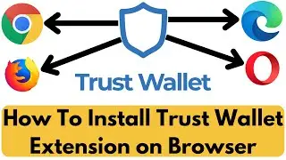 How to Install Trust Wallet Extension on Google Chrome Step by Step