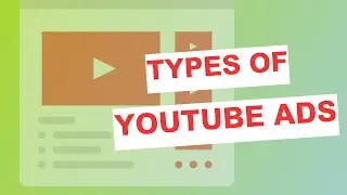 Youtube ads: Types of youtube ads