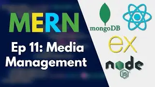 MERN Tutorial: Ep 11 - Media Management