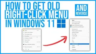 How To Get Old Right Click Menu In Windows 11 and Reverse