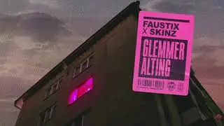 Faustix & Skinz - Glemmer Alting (Official Audio)