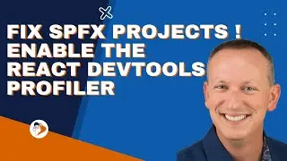 How to fix SPFx projects & enable the React DevTools profiler