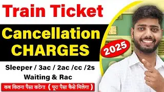 train ticket cancellation charges | all class cancellation charge | irctc ticket cancel refund money