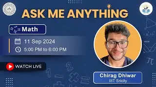 Ask Me Anything | Sep 11, 2024 | Maths Live Session by Chirag Dhiwar | IIIT Sricity