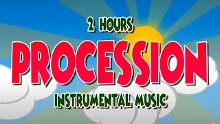 2 Hours Procession Instrumental Music #Catholic #Procession