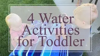 4 Water Activities Toddlers