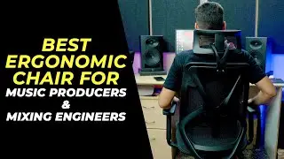 Best Ergonomic Chair for Music Producers and Mixing Engineers