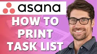 How to Print Task List on Asana (2022)