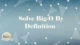 Solve Big-O By Definition