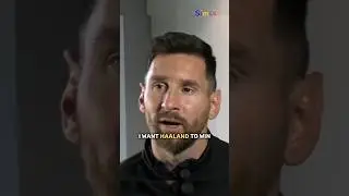 Messi wants haaland to win the ballon dor 😯