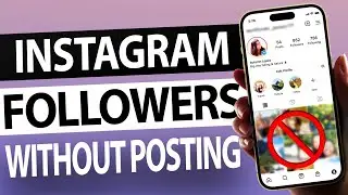 How To Get Instagram Followers Without Posting