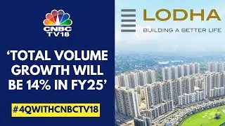 Looking At A 20% Growth In Terms Of Pre-Sales In FY25: Macrotech Developers | CNBC TV18