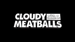 CLOUDY WITH A CHANCE OF MEAT BALLS Franchise: Movies & Telivision Series - Trailer Title Logos