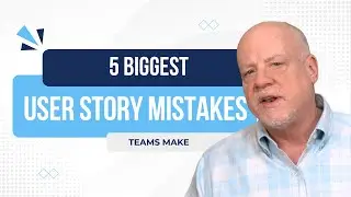 The 5 Biggest User Story Mistakes Teams Make