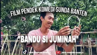 FILM PENDEK KOMEDI SUNDA BANTEN || 