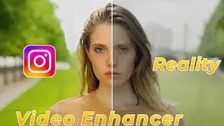 Face Body Video Enhancer - Instagram vs Reality