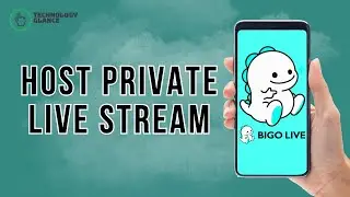 How to Host a Private Live Stream on Bigo Live? | Technology Glance