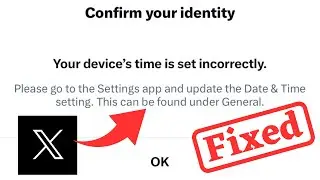 How to fix your device time is set incorrectly problem on x twitter | iPhone | X twitter not working