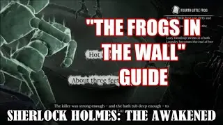 Sherlock Holmes: The Awakened - The Frogs in the Walls Side Case (Chp.  3)