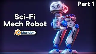 Sci-Fi Mech Robot - Part 1 (Blender Tutorial)