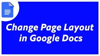 How to Change Page Layout in Google Docs