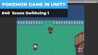 Make A Game Like Pokemon in Unity | #40 Scene Switching 1 - Creating Portals