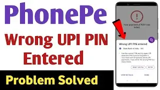 PhonePe wrong upi pin entered problem solve | Fix wrong upi pin entered problem on phonepe