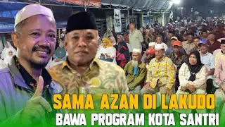 SAMA AZAN KEMBALIKAN NILAI-NILAI KEAGAMAAN YANG MULAI HILANG DI LAKUDO