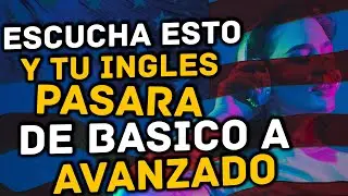 😱 ESCUCHA Y REPITE ESTO Y TU INGLES PASARÁ DE BÁSICO A AVANZADO 🔥| APRENDE Y DOMINA EL INGLES 👨‍🏫✅