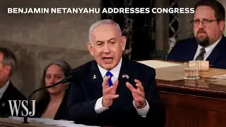 Israeli Prime Minister Benjamin Netanyahu Addresses Congress | WSJ