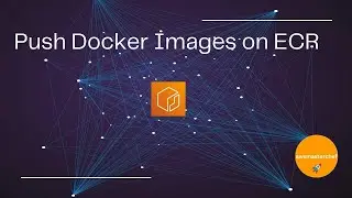 Upload/Push  Docker Images to AWS ECR(Elastic Container Repository) by awsmasterchef