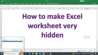 How to make Excel worksheet very hidden