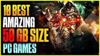 10 Best Amazing PC Games over than 50Gb | That Will Blow Your Mind!