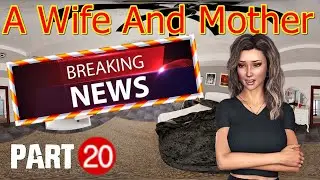 A Wife And Mother-BREAKING NEWS-Part 20.