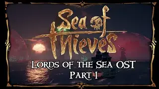 Sea of Thieves: A Pirate’s Life | Lords of the Sea Tall Tale OST Part 1