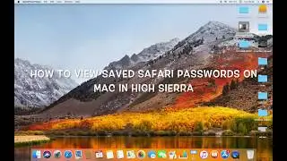 HOW TO VIEW SAVED SAFARI PASSWORDS ON MAC IN HIGH SIERRA